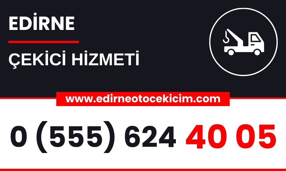 Edirne Çekici Hizmeti
